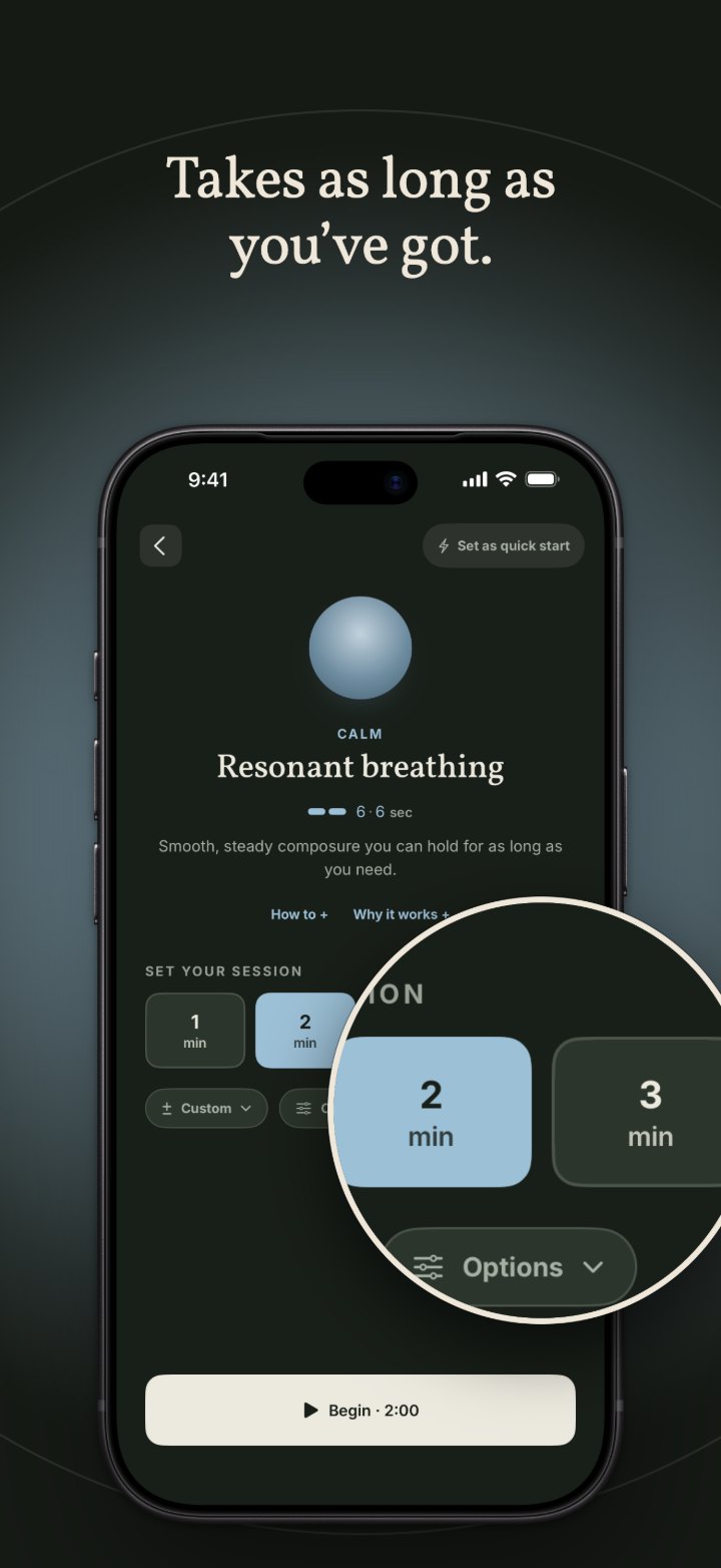 Takes as long as you have got. Resonant breathing with session lengths from one to five minutes.